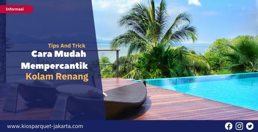Intip Cara Mempercantik Desain Kolam Renang! dan Ketahui Material Terbaiknya 1 cara memprecantik Kolam renang