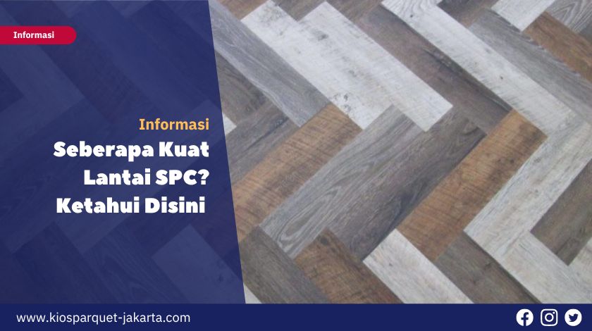 Lantai SPC? Ketahui Kualitas dan Produk 10 Lantai SPC