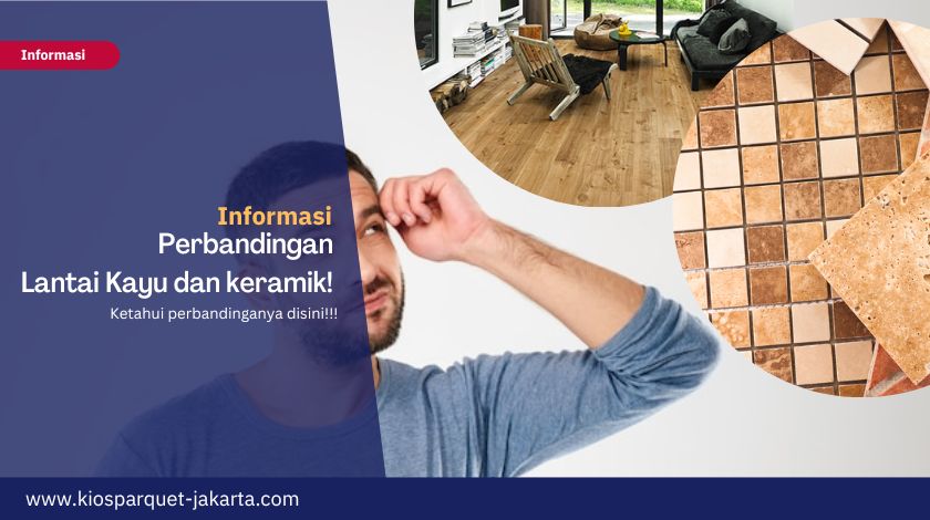 Begini Perbandingan Lantai Kayu dan Keramik yang Mudah di Ketahui! 4 Perbandingan Lantai Kayu dan keramik!