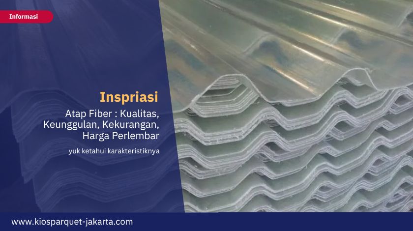 Atap Fiber: Kualitas, Keunggulan, Kekurangan, Harga Perlembar 2 atap Fiber 1