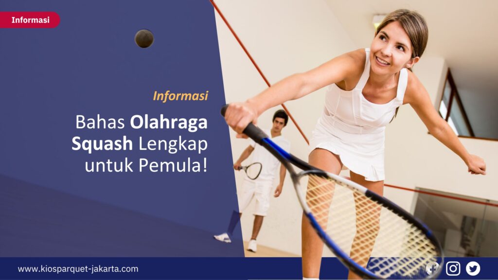 Bahas Olahraga Squash Lengkap untuk Pemula! 6 Kayu Kamper