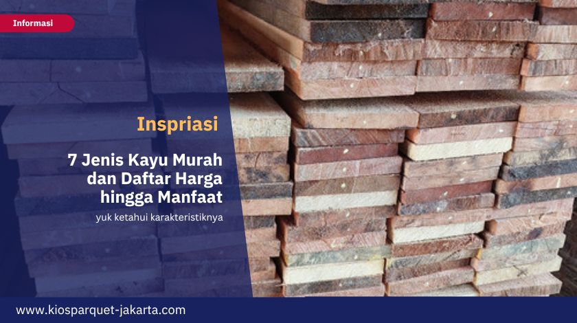 7 Jenis Kayu Murah dan Mudah Didapatkan Di Indonesia 3 Jenis Kayu Murah 1