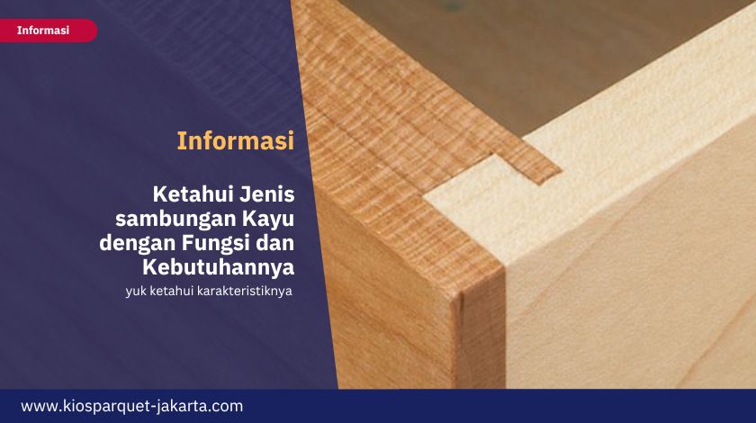 Ketahui Jenis sambungan Kayu dengan Fungsi dan Kebutuhannya 1 Jenis sambungan Kayu 1