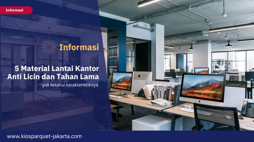 5 Material Lantai Kantor Anti Licin dan Tahan Lama 2 lantai Kantor