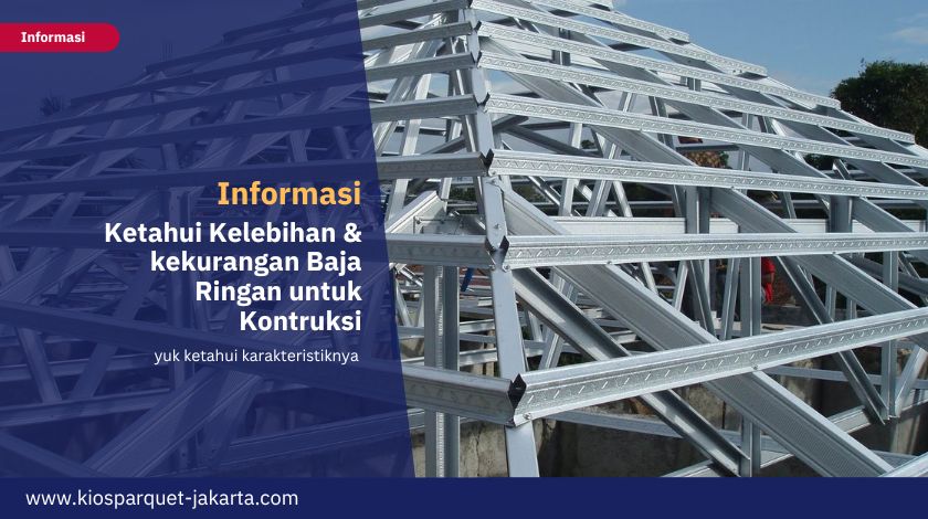 Ketahui Kelebihan & kekurangan Baja Ringan untuk Kontruksi 4 Kelebihan Baja ringan 3