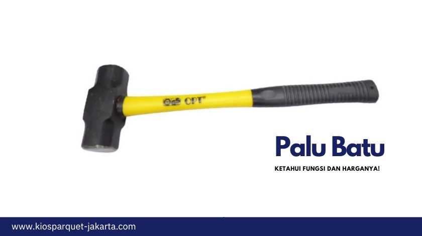 Jenis Palu Berdasarkan Fungsi Hingga Harga Terbarunya 9 Palu Batu
