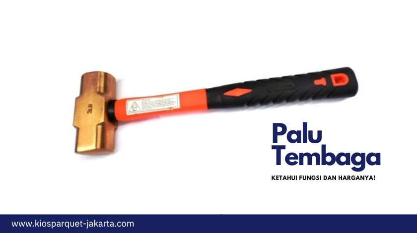 Jenis Palu Berdasarkan Fungsi Hingga Harga Terbarunya 7 Palu Tembaga
