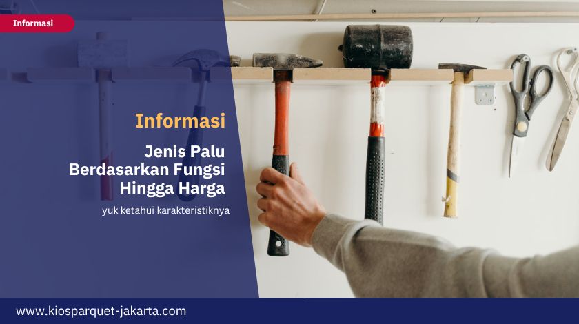 Jenis Palu Berdasarkan Fungsi Hingga Harga Terbarunya 6 lantai Kantor