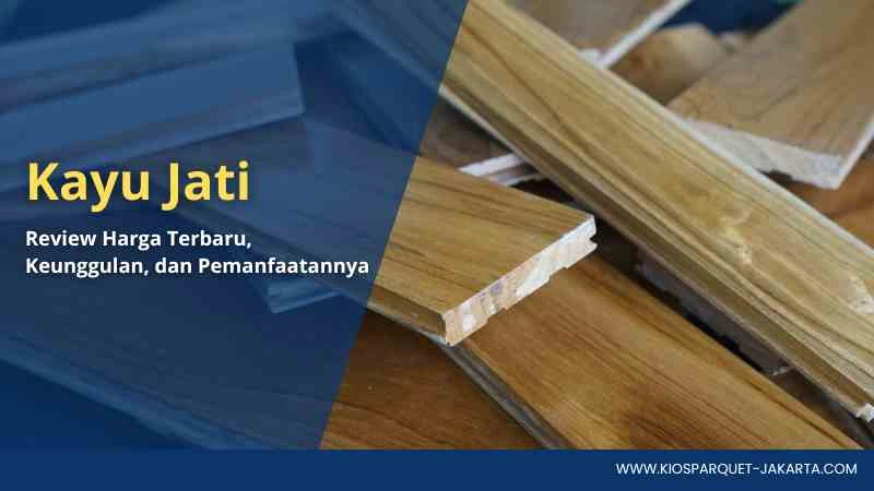 Update Harga Kayu Jati: Ukuran, Jenis, dan Kegunaannya 2 harga kayu jati