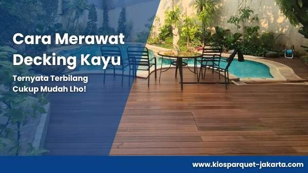 Ini 4 Cara yang Efektif Merawat Decking Kayu Agar Awet 2 cara merawat decking kayu