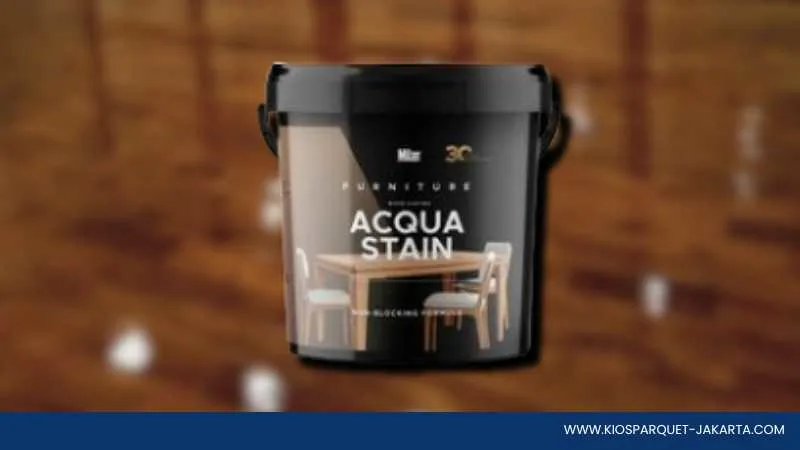 Review Cat Finishing yang Bagus Untuk Lantai Kayu dan Harganya 6 Milan Acqua Stain