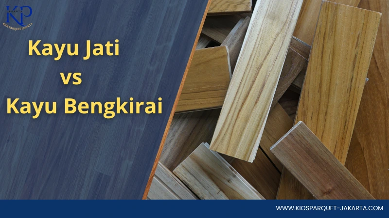 Perbandingan Kayu Jati vs Kayu Bengkirai, Mana Yang Lebih Baik? 3 kayu jati vs kayu bengkirai