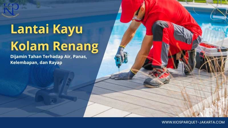 Berikut Rekomendasi Jenis Lantai Kayu Untuk Kolam Renang 8 lantai kayu kolam renang