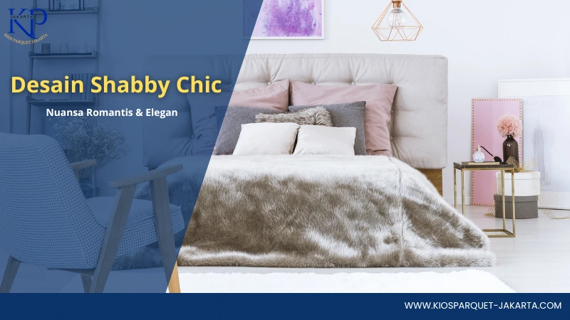 Desain Shabby Chic Style: Gaya Interior Romantis & Elegan 1 karakteristik desain shabby chic